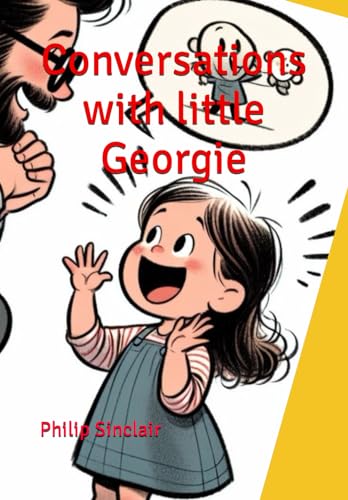 Sinclair - Conversations with little Georgie - New paperback or softba