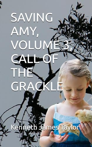 aylor - SAVING AMY, VOLUME 3, CALL OF THE GRACKLE - New paperback or s