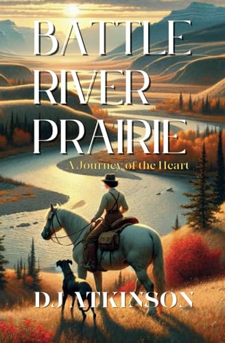 Atkinson - Battle River Prairie: A Journey of the Heart - New paperbac