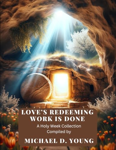 Boyd - Love's Redeeming Work is Done: A Holy Week Sheet Music Collecti