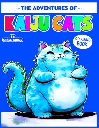 Kaihus - Adventures of Kaiju Cats Coloring Book: A Monstrous Feline Jo