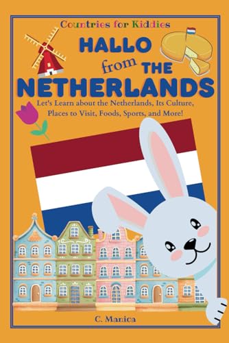 Manica - Hallo from the Netherlands: Let's Learn about the Netherlands