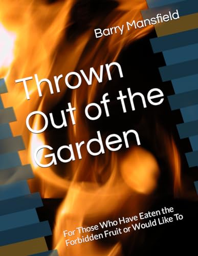 Mansfield - Thrown Out of the Garden: For Those Who Have Eaten the For
