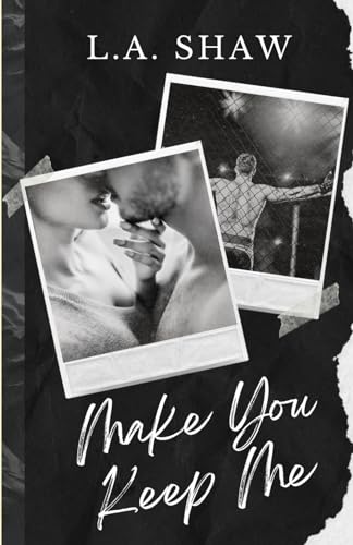 Shaw - Make You Keep Me: Fight For Me Duet Book 2 - New paperback or s