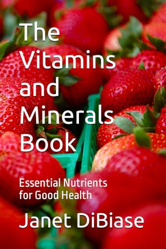 DiBias - Vitamins and Minerals Book: Essential Nutrients for Good Heal