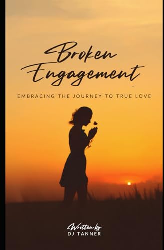 anner - Broken Engagement: Embracing the Journey to True Love - New pa