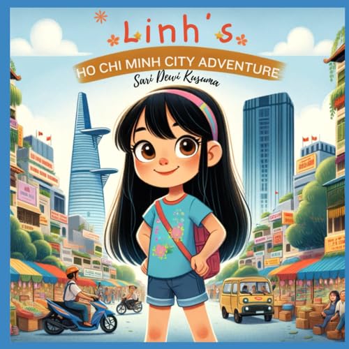Kusuma - Linh's Ho Chi Minh City Adventure: A Bilingual Children's Boo