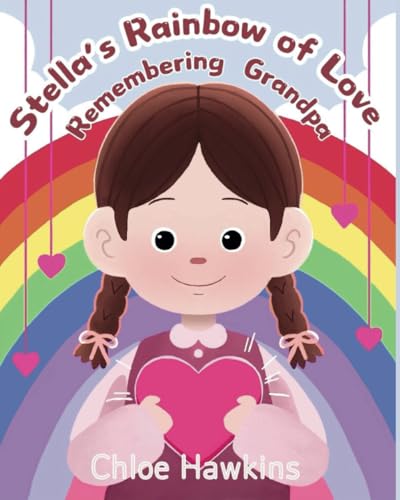 Monnaf - Stella's Rainbow of Love: Remembering Grandpa - New paperback