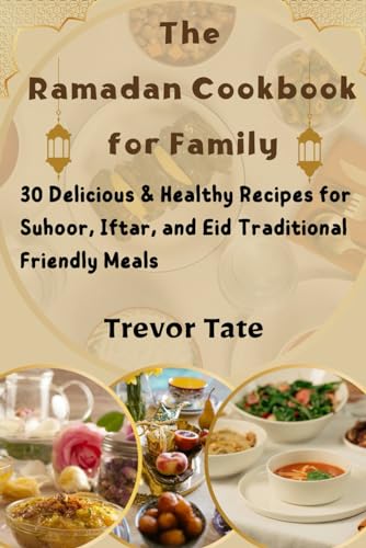 at - Ramadan Cookbook for the Family: 30 Delicious & Healthy Recipes