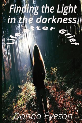 Eyeson - Finding the Light in the darkness: Life after Grief - New pap