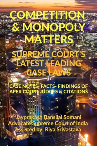 Somani - COMPETITION & MONOPOLY MATTERS- SUPREME COURT'S LATEST L