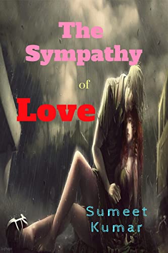 Kumar - Sympathy Of Love : Willing To Be Dead In Your Last Hug - New p