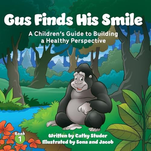Studer - Gus Finds His Smile: A Children's Guide to Building a Healthy