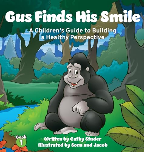 Studer - Gus Finds His Smile: A Children's Guide to Building a Healthy