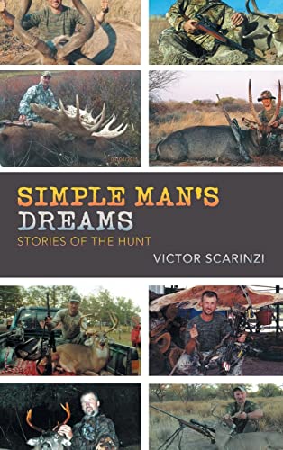 Scarinzi - Simple Man'S Dreams: Stories of the Hunt - New hardback or
