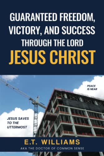 Williams - Guaranteed Freedom, Victory, And Success Through The Lord J