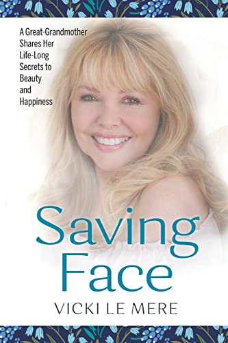 Le Mer - Saving Face A Great-Grandmother Shares Her Life-Long Secrets