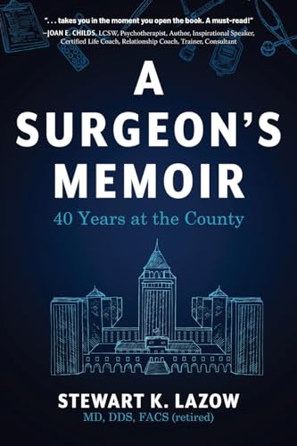 Lazow - A Surgeon's Memoir: 40 Years at the County - New paperback or