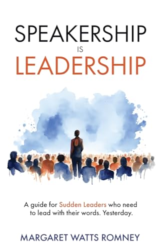 Romney - Speakership is Leadership: a guide for Sudden Leaders who nee
