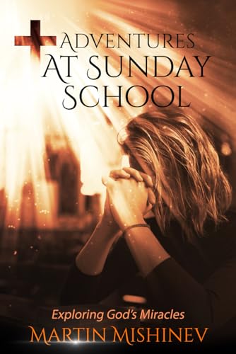 Mishinev - Adventures at Sunday School Exploring God's Miracles - New
