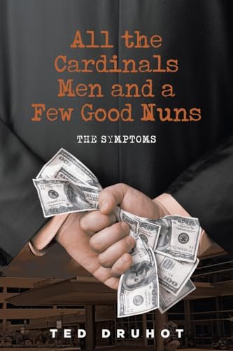 Druhot - All the Cardinal's Men and a Few Good Nuns : The Symptoms -