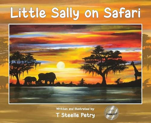 . Steele Petry - Little Sally on Safari - New hardback or cased book