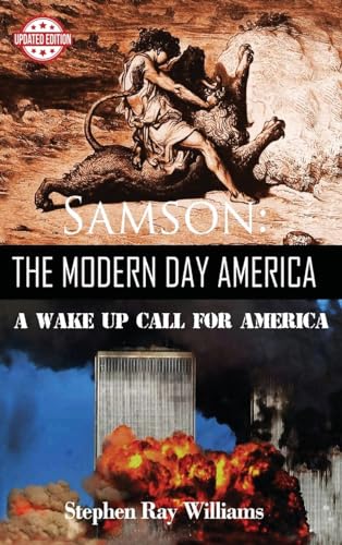 Williams - Samson The Modern Day America: A Wake Up Call for America -