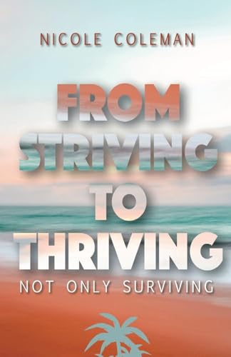 Coleman - From Striving to Thriving - New paperback or softback