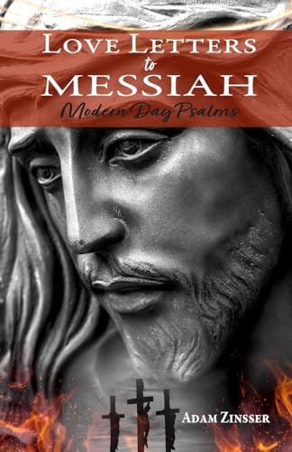 Zinsser - Love Letters to Messiah: Modern Day Psalms - New paperback o