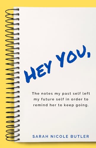 Butler - Hey You,: The Notes My Past Self Left My Future Self in Order