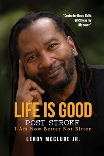 McClur - Life is Good, Post Stroke: I Am Now Better Not Bitter - New p