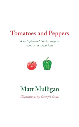 Mulligan - Tomatoes and Peppers: A metaphorical tale for anyone who ca