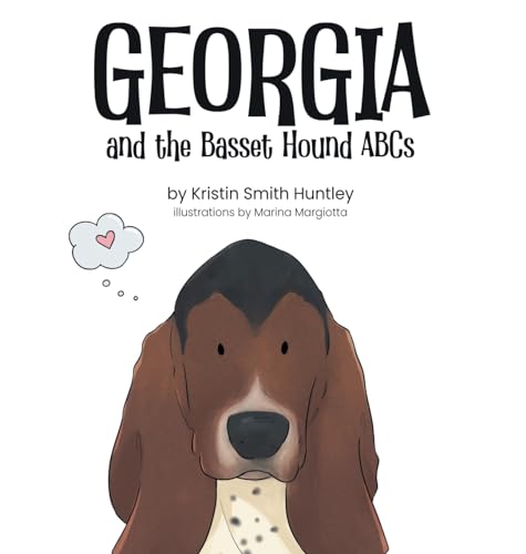 Huntley - Georgia and the Basset Hound ABCs - New hardback or cased bo