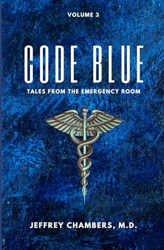 Chambers MD - Code Blue Tales From the Emergency Room, Volume 3 - New