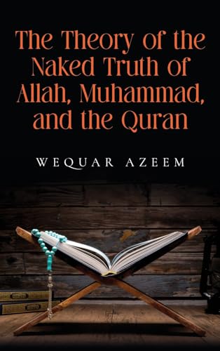 Azeem - Theory of the Naked Truth of Allah, Muhammad, and the Quran -