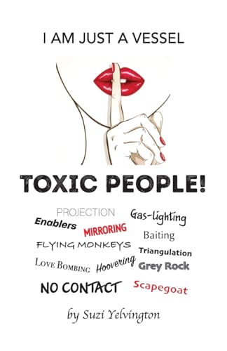 Yelvington - I Am Just a Vessel: Toxic People! - New paperback or soft