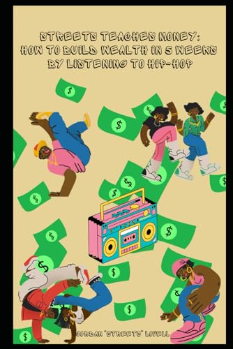 Lovell - Streets Teaches Money: How to build wealth in 5 weeks by list