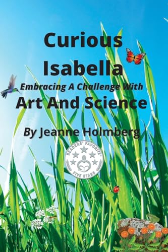 Holmberg - Curious Isabella : Embracing A Challenge With Art And Scien