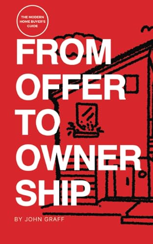 Graff - From Offer to Ownership The Modern Home Buyer's Guide - New p