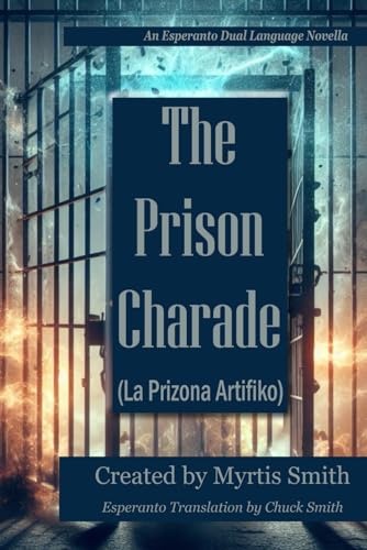 Smit - Prison Charade: An Esperanto Dual Language Novella - New paperb