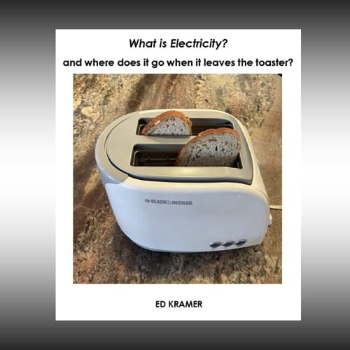 Kramer - What is Electricity? and where does it go when it leaves the