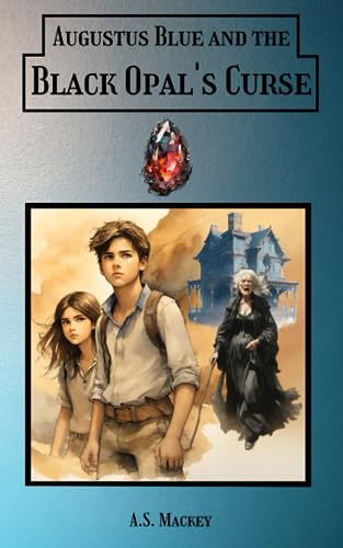 Mackey - Augustus Blue and the Black Opal's Curse - New paperback or s