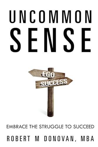 Donovan MBA - Uncommon Sense: Embrace The Struggle To Succeed - New pa