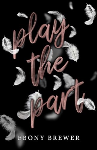 Brewer - Play the Part: A Dark Second Chance Romance - New paperback o