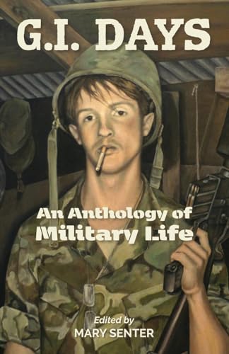 Senter - G.I. Days: An Anthology of Military Life - New paperback or s