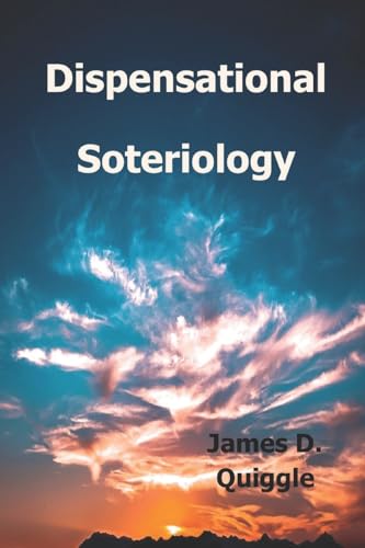 Quiggl - Dispensational Soteriology - New paperback or softback