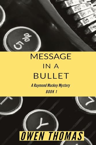 omas - Message in a Bullet: A Raymond Mackey Mystery (Book 1) - New pa
