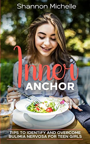 Michell - INNER ANCHOR TIPS TO IDENTIFY AND OVERCOME BULIMIA NERVOSA F