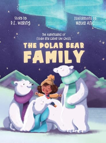 Waring - Polar Bear Family: The Adventures of Elodie and Guber the Gho