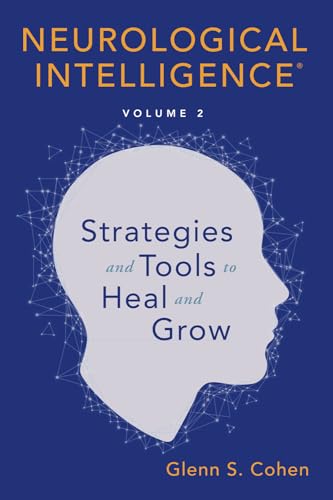 Cohen - Neurological Intelligence: Volume 2: Strategies and Tools to H